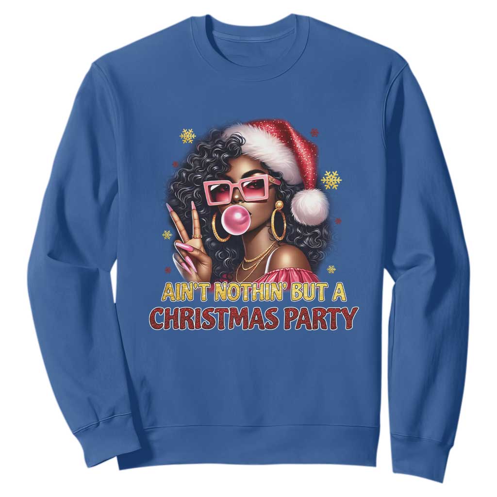 Funny Ain't Nothin' But A Christmas Party Sweatshirt African American Christmas Black Melanin Santa Gir TS11