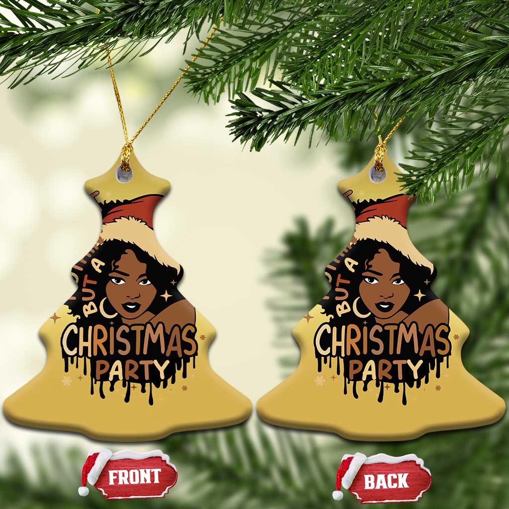 Funny African American Xmas Christmas Ornament Ain't Nothing But A Xmas Party Santa Black Melanin Girl TS11