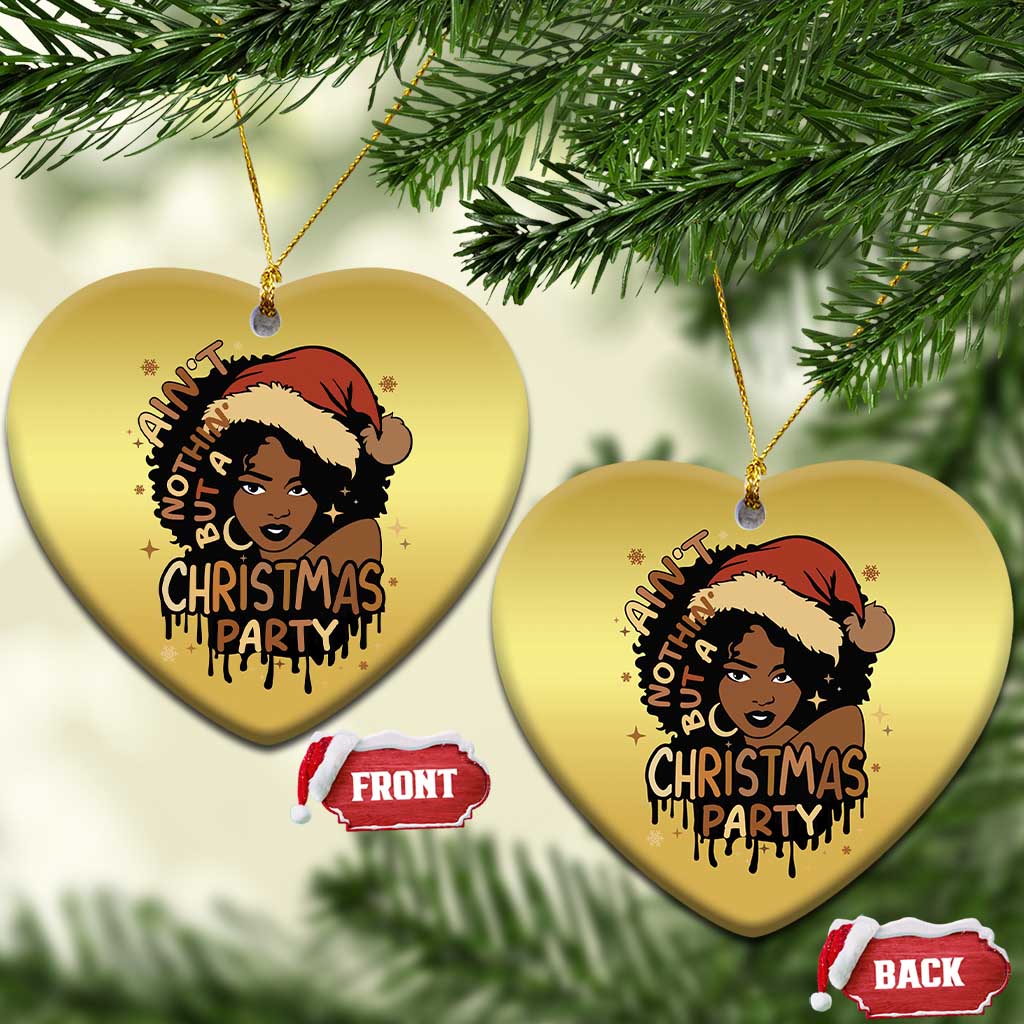 Funny African American Xmas Christmas Ornament Ain't Nothing But A Xmas Party Santa Black Melanin Girl TS11