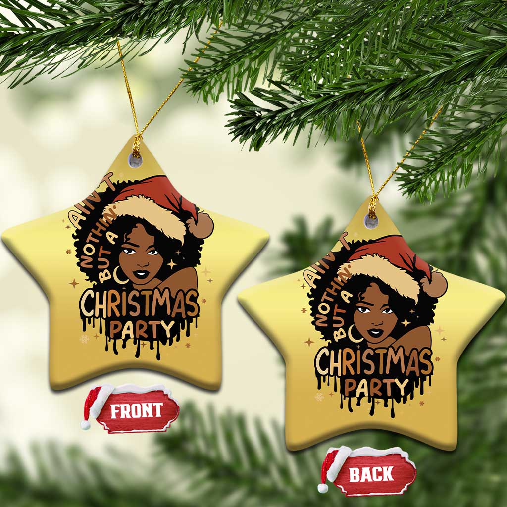 Funny African American Xmas Christmas Ornament Ain't Nothing But A Xmas Party Santa Black Melanin Girl TS11