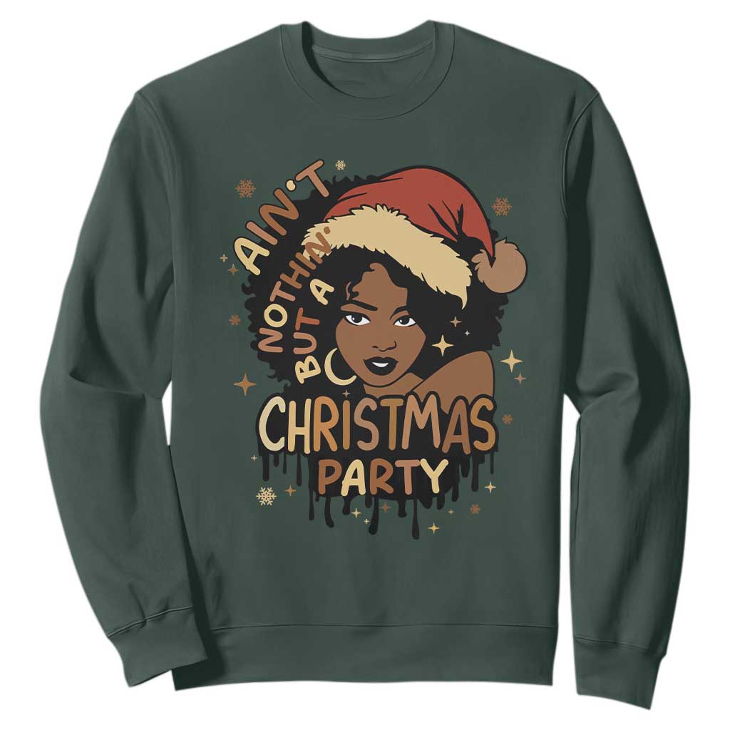 Funny Ain't Nothing But A Christmas Party Sweatshirt African American Christmas Santa Black Melanin Girl TS11