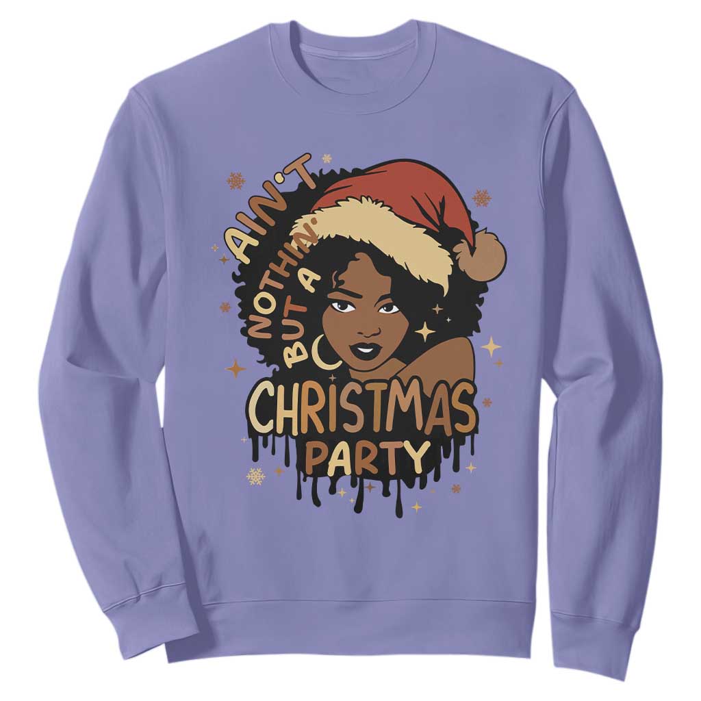 Funny Ain't Nothing But A Christmas Party Sweatshirt African American Christmas Santa Black Melanin Girl TS11