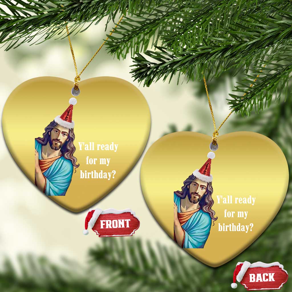 Funny Christian Xmas Christmas Ornament Y'all Ready For My Birthday Religious Jesus TS11