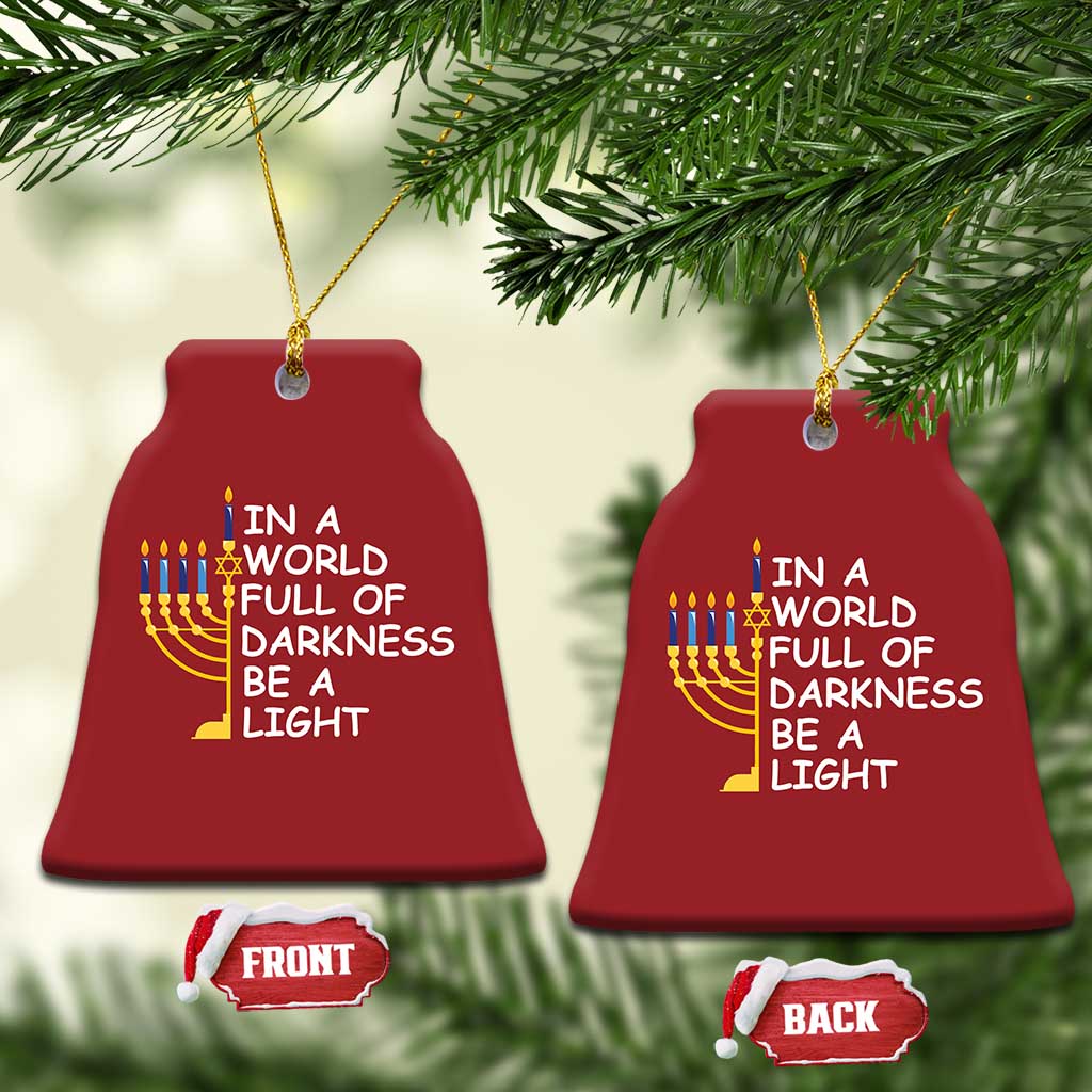 Funny Hanukkah Christmas Ornament In A World Full Of Darkness Be A Light Menorah TS11