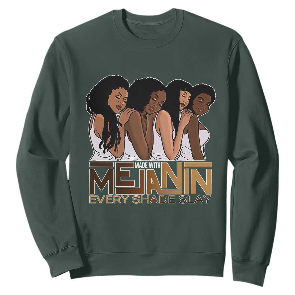 Made With Melanin Every Shade Slays Sweatshirt Proud African American Afro Girls TS11