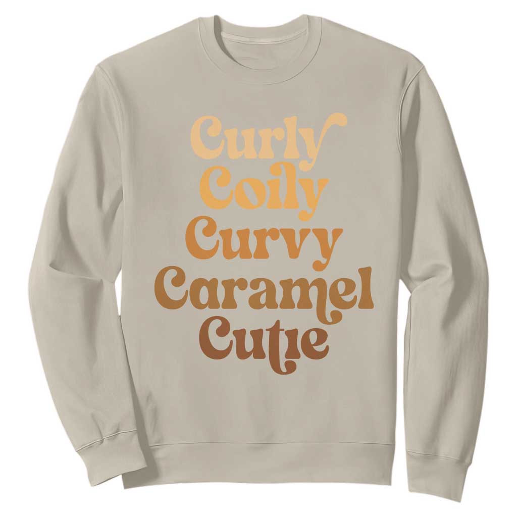Afro Melanin Black Hair Sweatshirt Curly Coily Curvy Caramel Cutie TS11