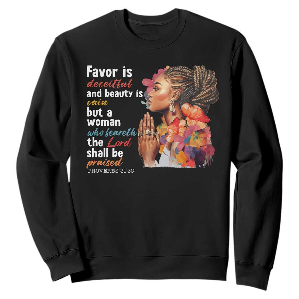 Christian African American Sweatshirt Favor Is Deceitful And Beauty Is Vain TS11
