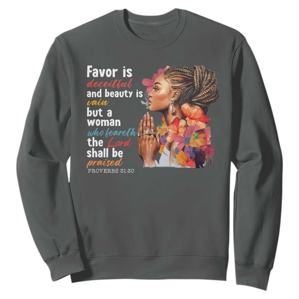 Christian African American Sweatshirt Favor Is Deceitful And Beauty Is Vain TS11