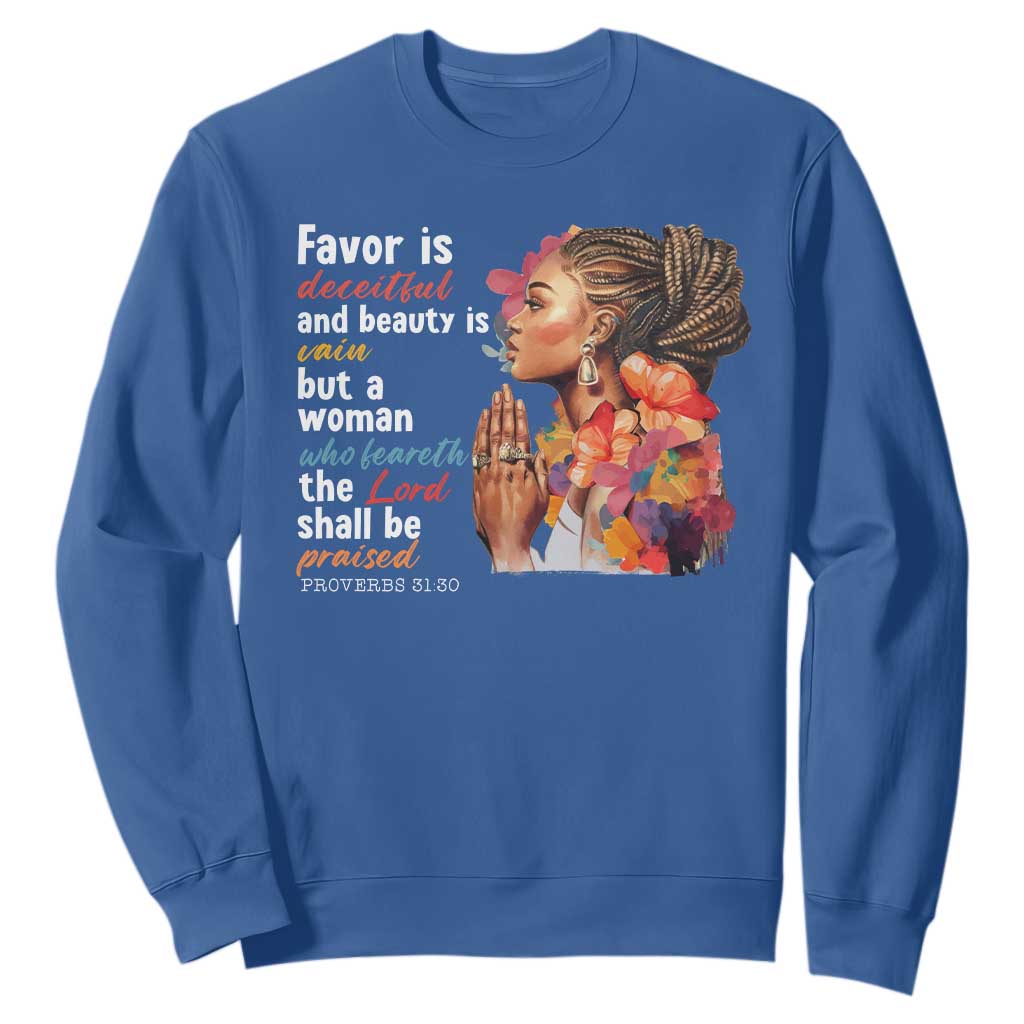 Christian African American Sweatshirt Favor Is Deceitful And Beauty Is Vain TS11