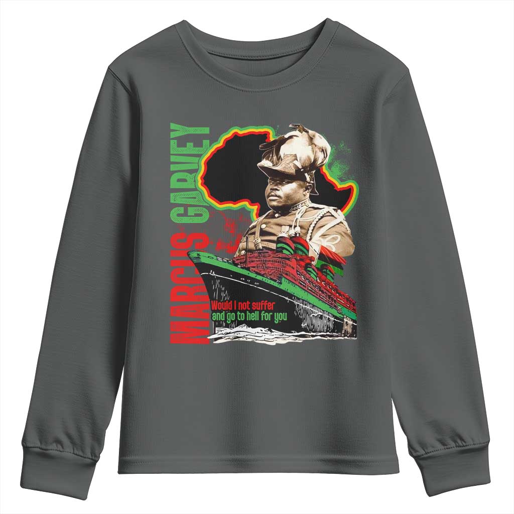 Marcus Garvey Youth Sweatshirt Would I Not Suffer And Go To Hell For You Black History TS11