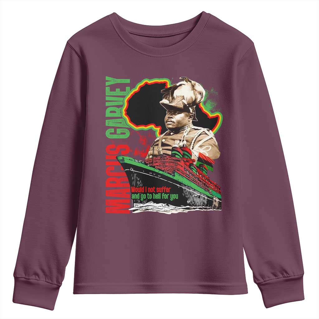 Marcus Garvey Youth Sweatshirt Would I Not Suffer And Go To Hell For You Black History TS11
