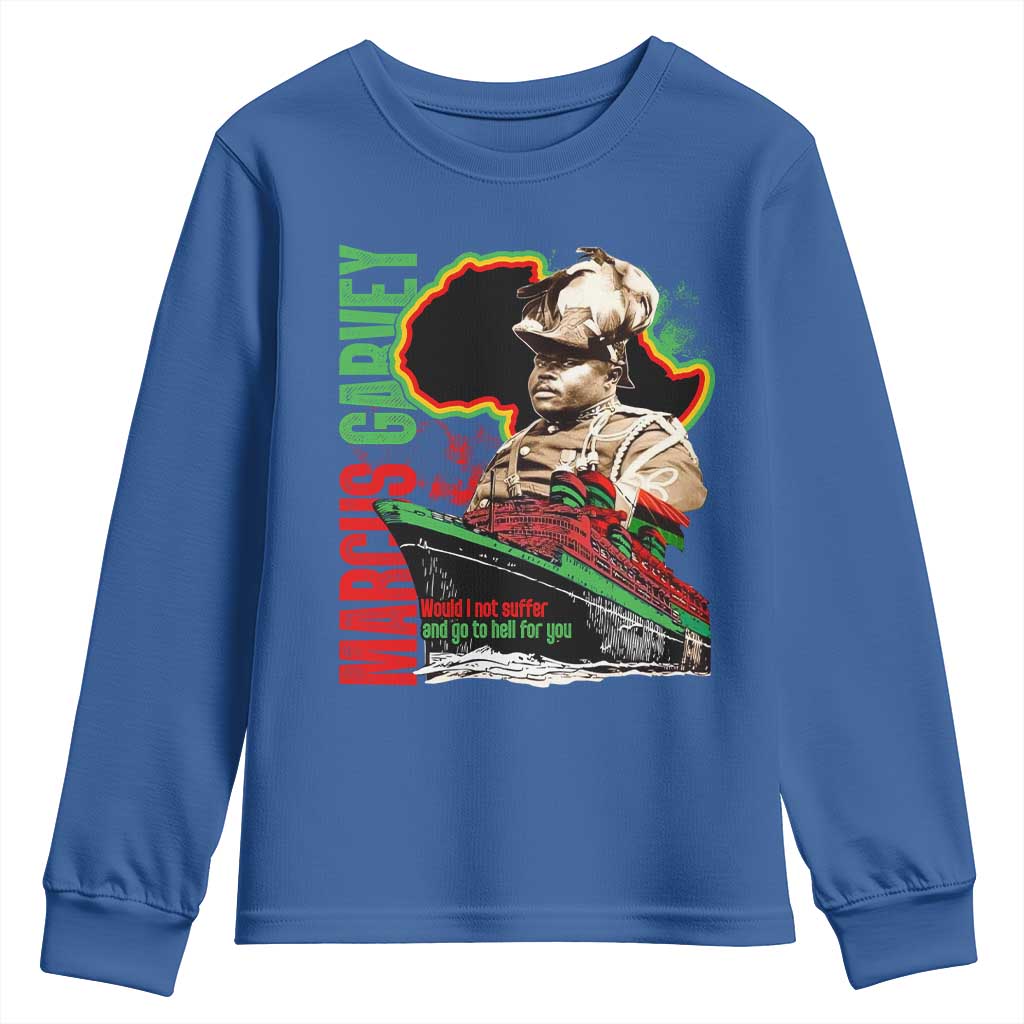 Marcus Garvey Youth Sweatshirt Would I Not Suffer And Go To Hell For You Black History TS11