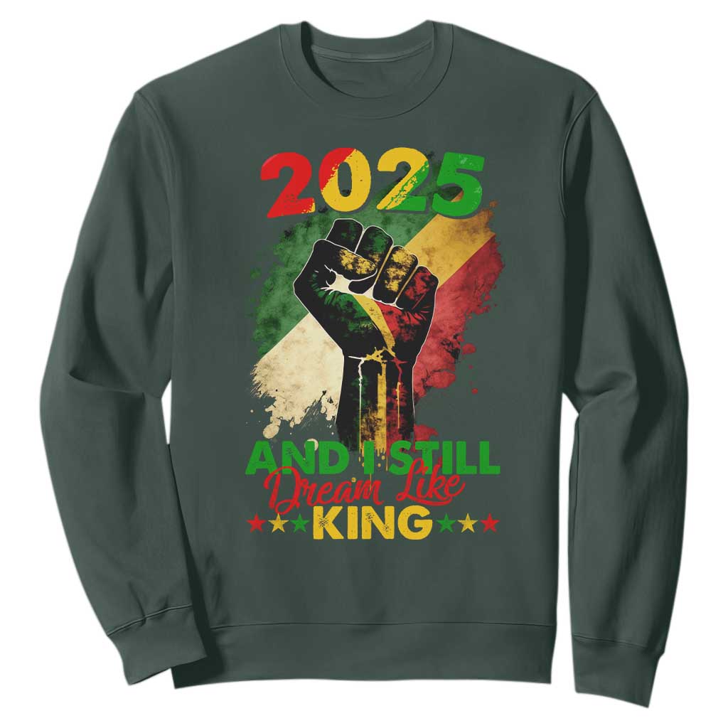 2025 And I Still Dream Like King Sweatshirt Martin Luther King Day Black History TS11