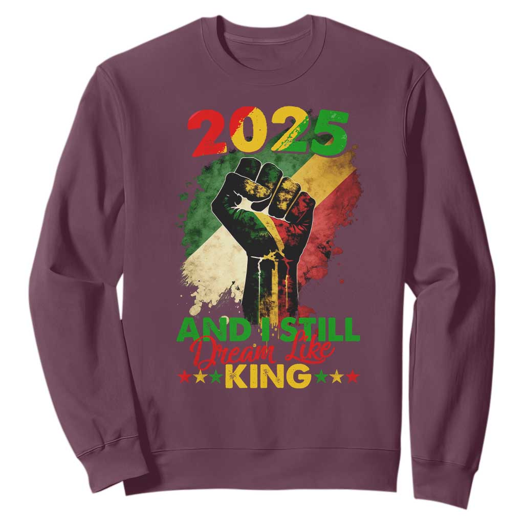 2025 And I Still Dream Like King Sweatshirt Martin Luther King Day Black History TS11