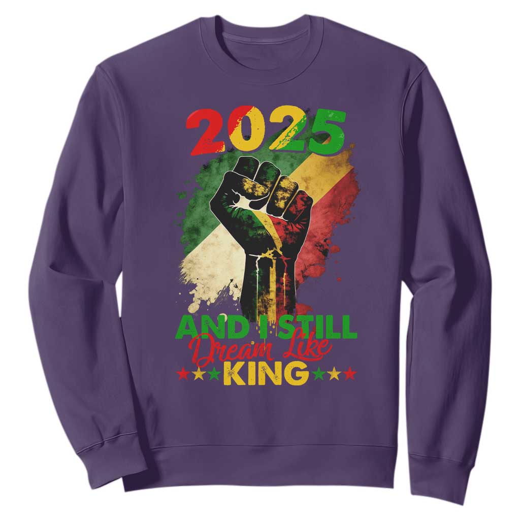 2025 And I Still Dream Like King Sweatshirt Martin Luther King Day Black History TS11