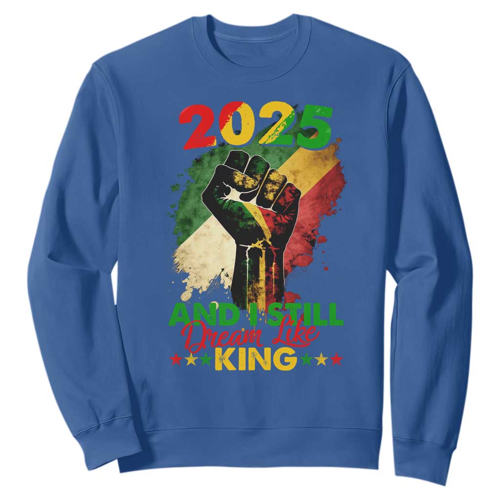 2025 And I Still Dream Like King Sweatshirt Martin Luther King Day Black History TS11