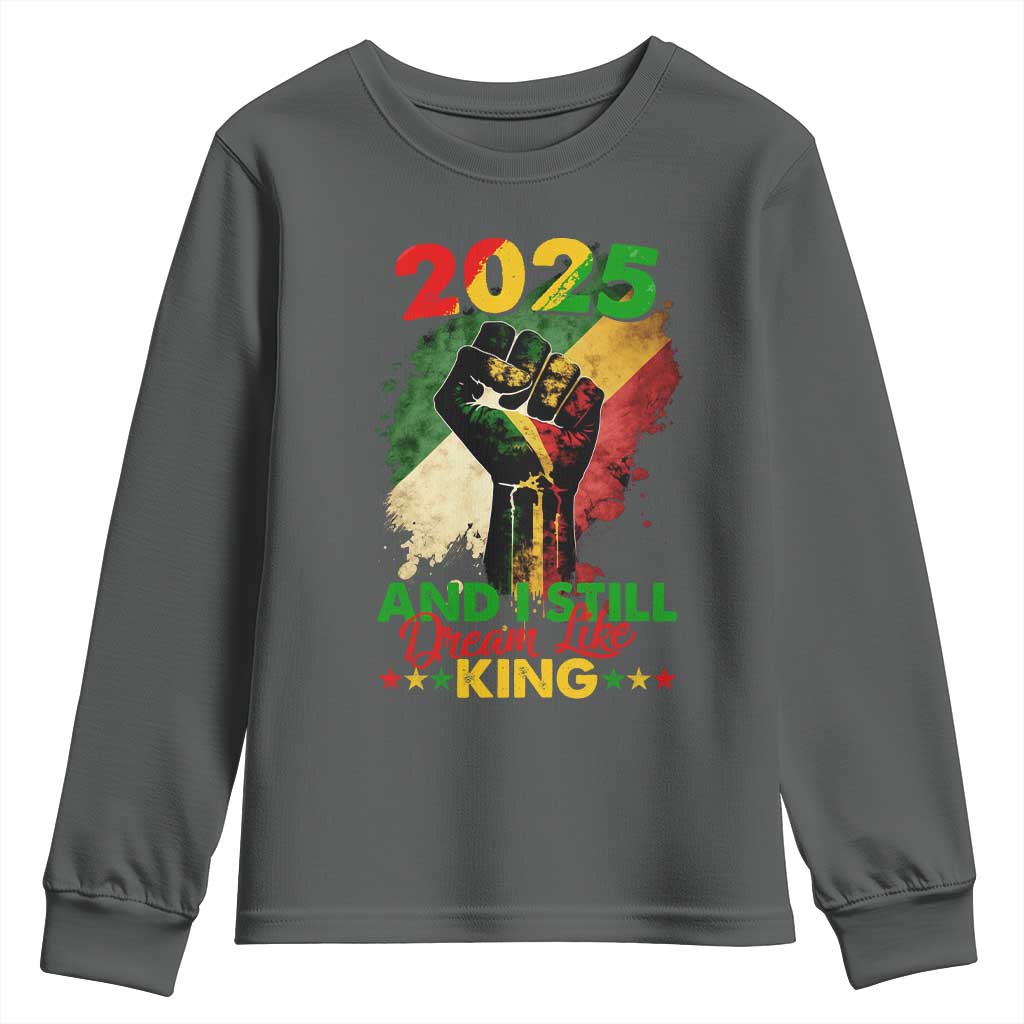 2025 And I Still Dream Like King Youth Sweatshirt Martin Luther King Day Black History TS11