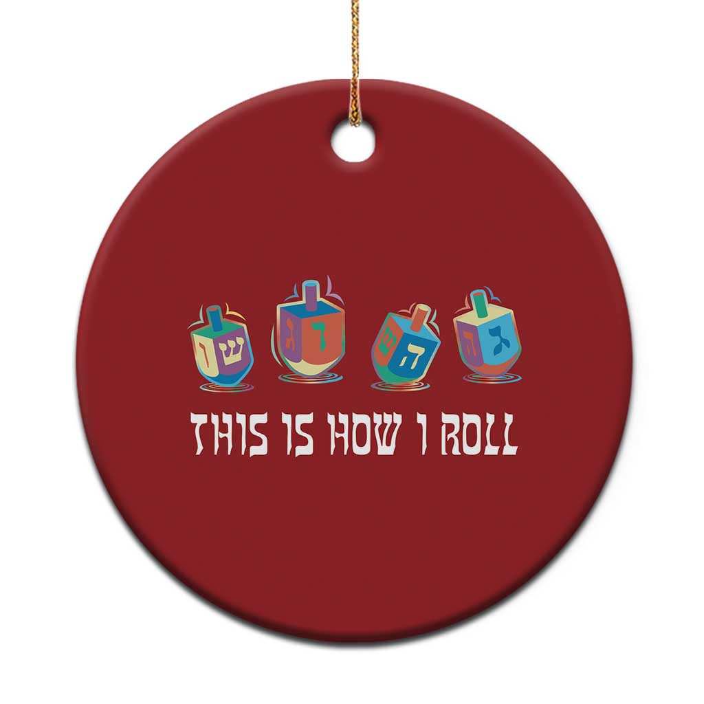 Funny Hanukkah Christmas Ornament This Is How I Roll Dreidel Chanukah Jew TS11