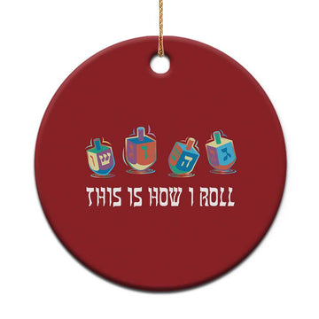 Funny Hanukkah Christmas Ornament This Is How I Roll Dreidel Chanukah Jew TS11