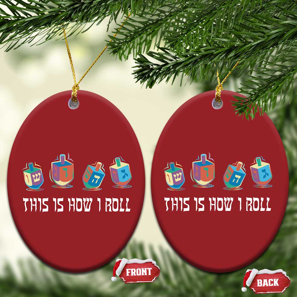 Funny Hanukkah Christmas Ornament This Is How I Roll Dreidel Chanukah Jew TS11