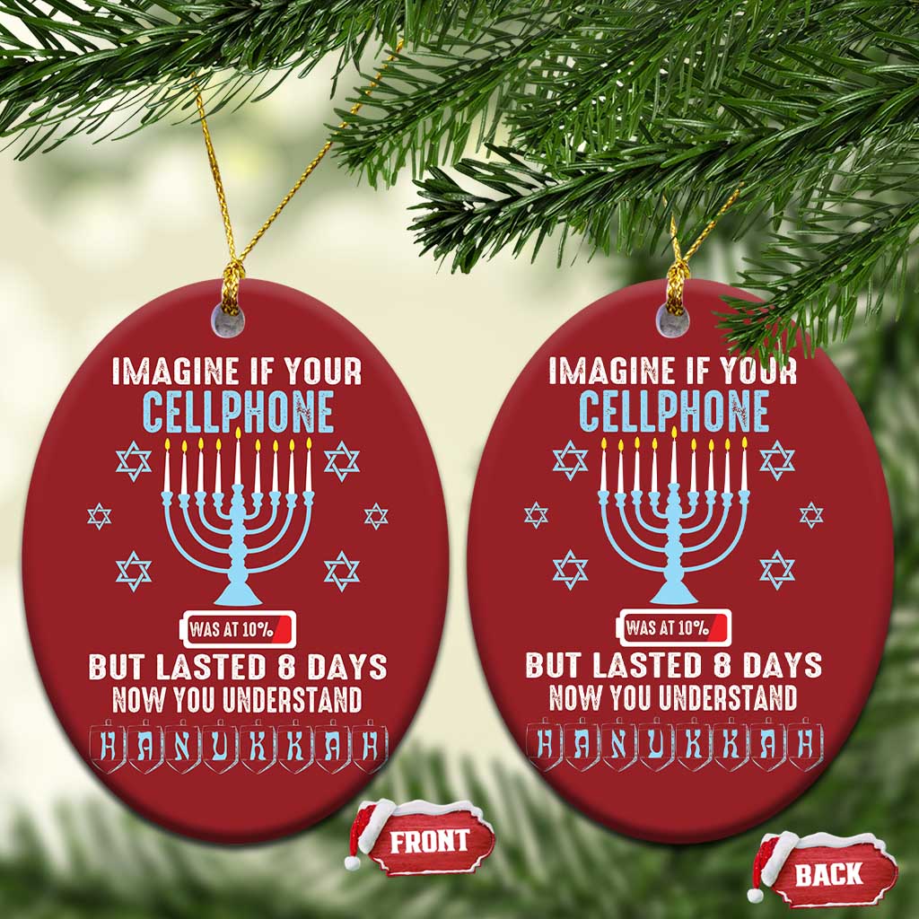 Funny Hanukkah Christmas Ornament Imagine If Your Cellphone Was At 10% But Lasted 8 Days Menorah TS11