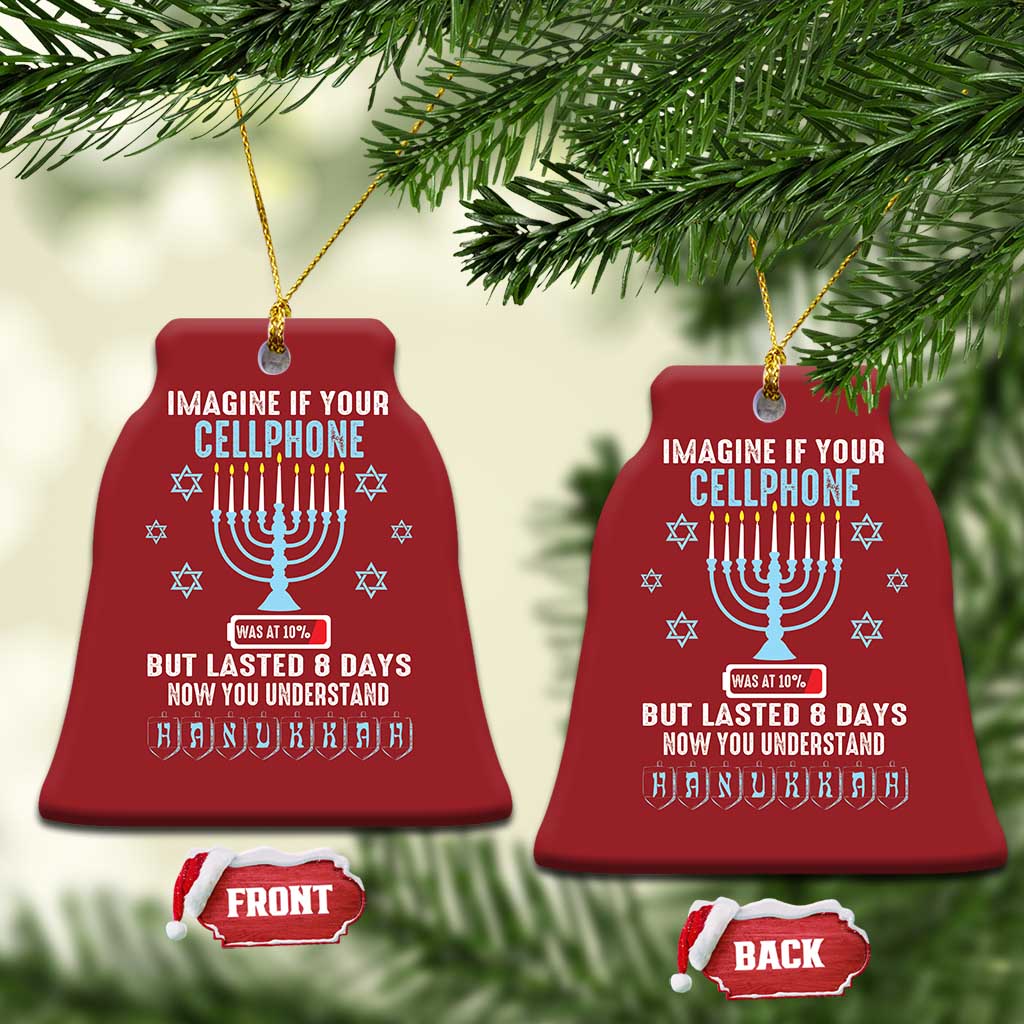 Funny Hanukkah Christmas Ornament Imagine If Your Cellphone Was At 10% But Lasted 8 Days Menorah TS11