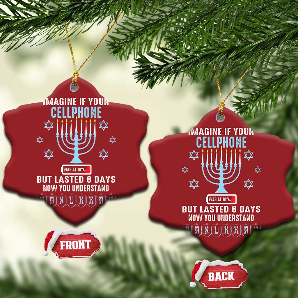 Funny Hanukkah Christmas Ornament Imagine If Your Cellphone Was At 10% But Lasted 8 Days Menorah TS11
