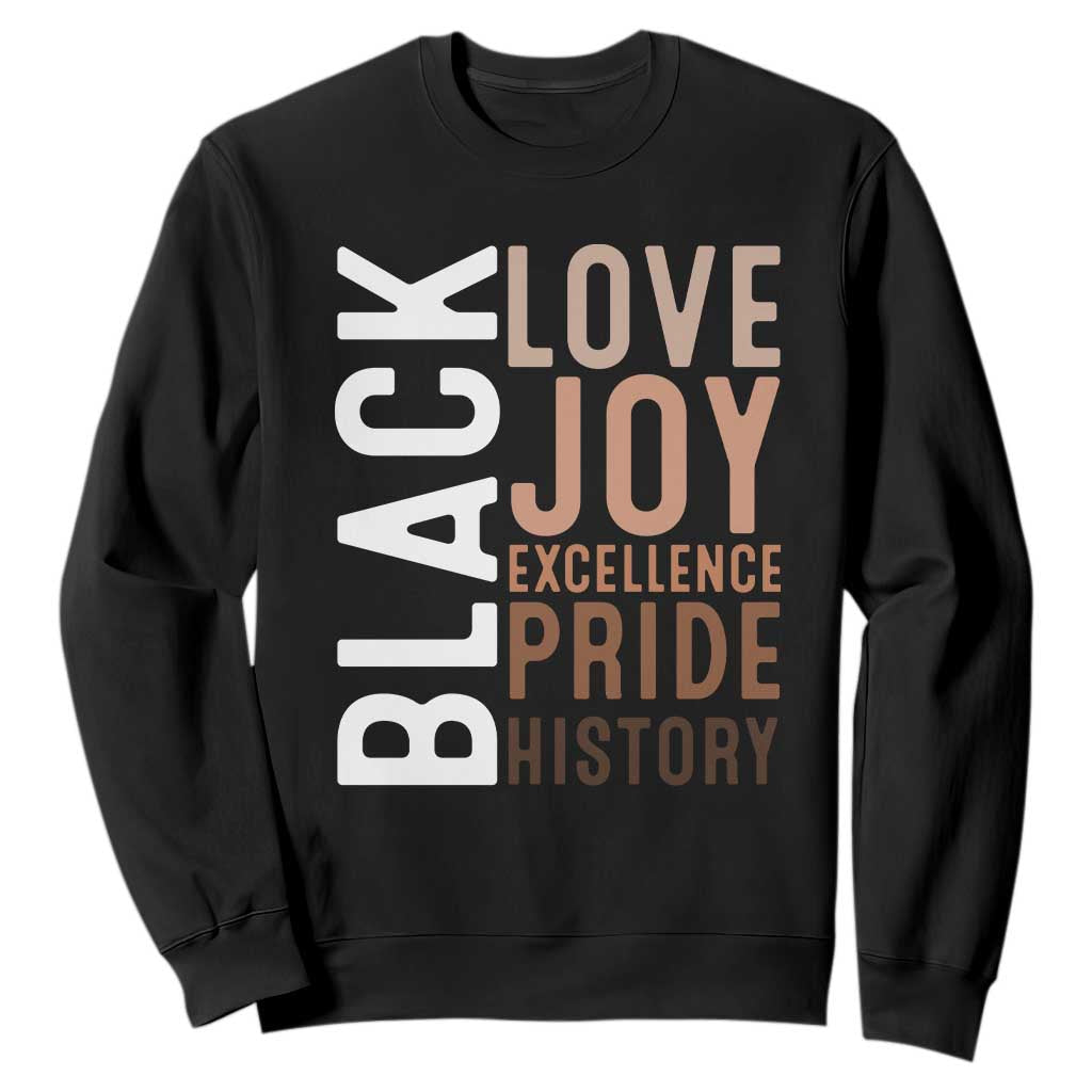 Black Love Joy Excellence Pride History Sweatshirt Proud African American Black History TS11