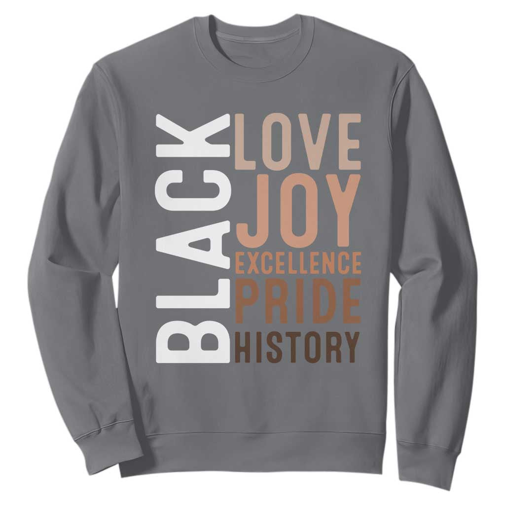 Black Love Joy Excellence Pride History Sweatshirt Proud African American Black History TS11
