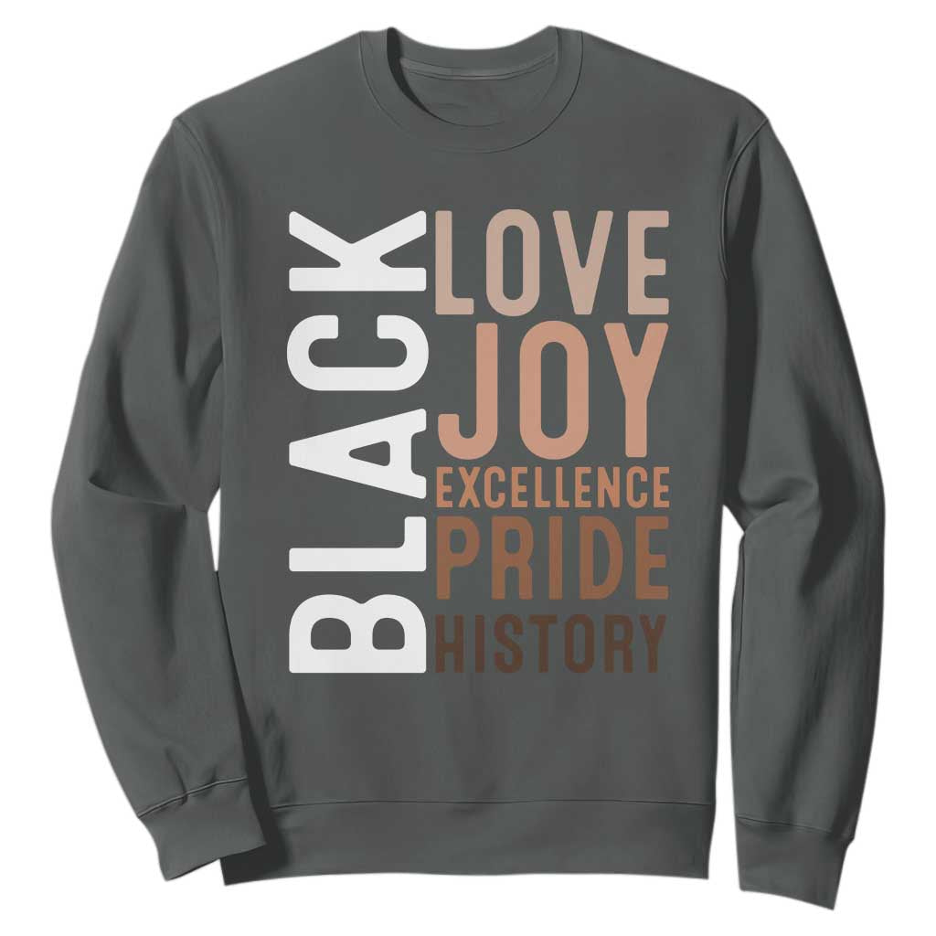Black Love Joy Excellence Pride History Sweatshirt Proud African American Black History TS11