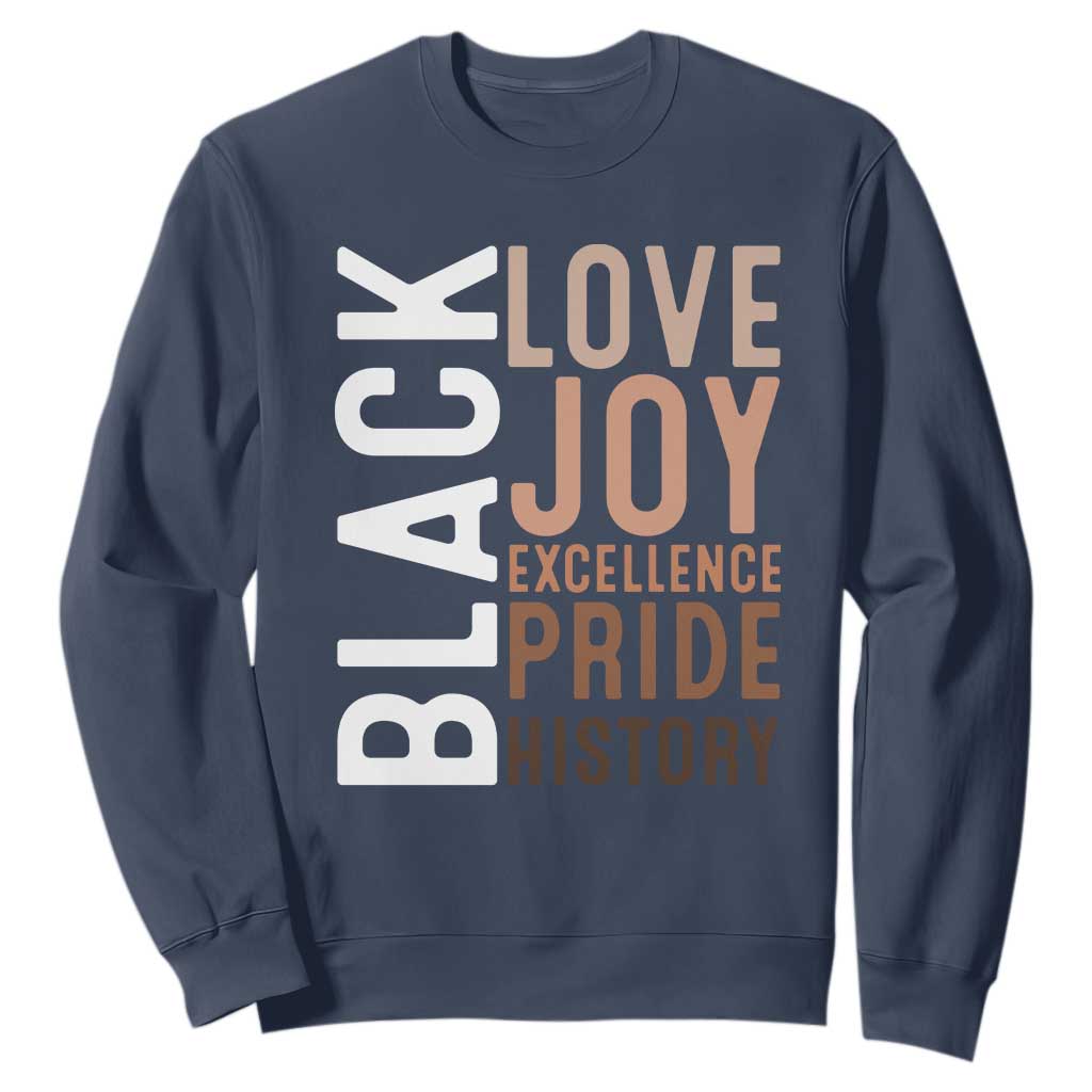 Black Love Joy Excellence Pride History Sweatshirt Proud African American Black History TS11