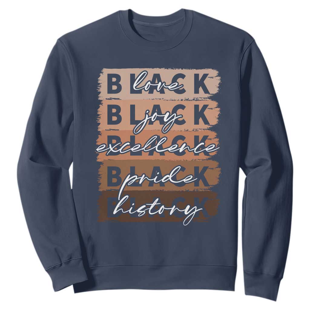 Black Love Joy Excellence Pride History Sweatshirt Proud African American Melanin Brush Stroke Black History TS11