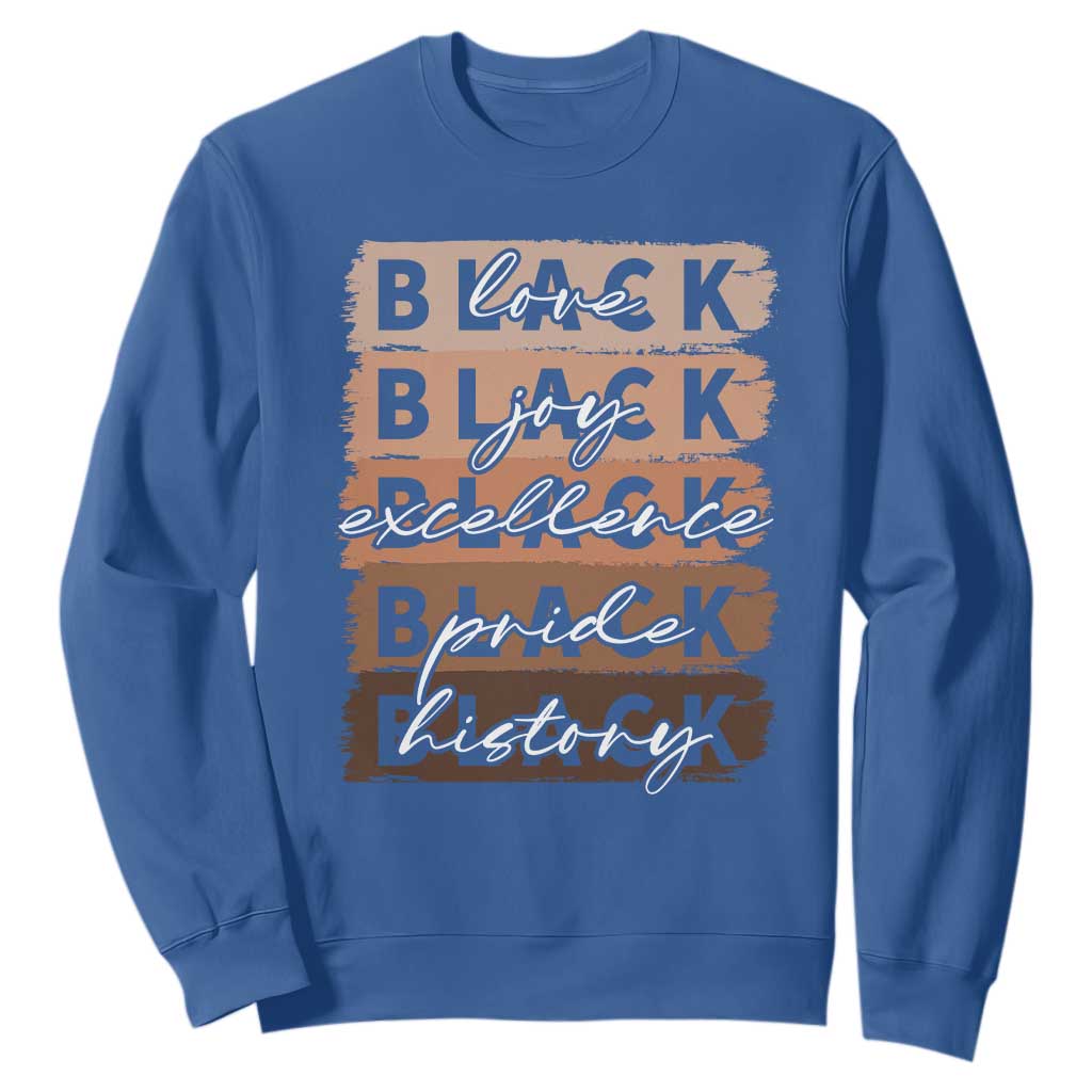 Black Love Joy Excellence Pride History Sweatshirt Proud African American Melanin Brush Stroke Black History TS11
