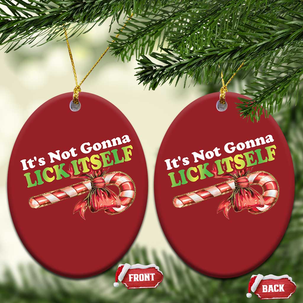 Funny Xmas Candy Cane Christmas Ornament It's Not Gonna Lick Itself TS11