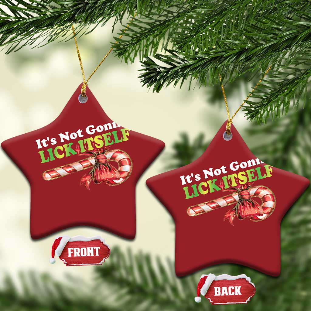 Funny Xmas Candy Cane Christmas Ornament It's Not Gonna Lick Itself TS11