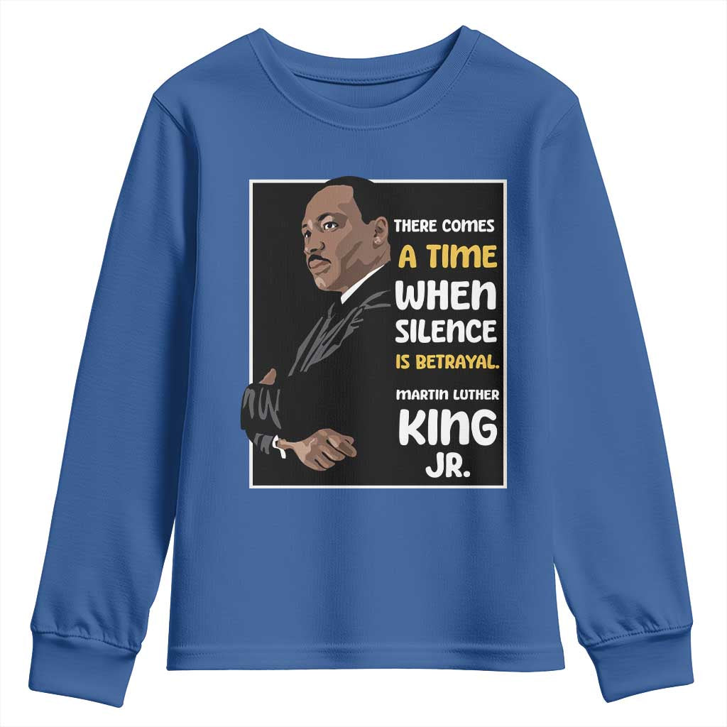 Martin Luther King Jr Inspirational Quotes Youth Sweatshirt There Comes A Time When Silence Is Betrayal MLK Day TS11