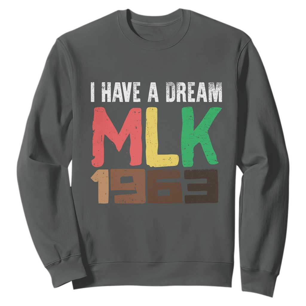 I Have A Dream Martin Luther King Sweatshirt MLK Day 1963 Speech Black History Month TS11