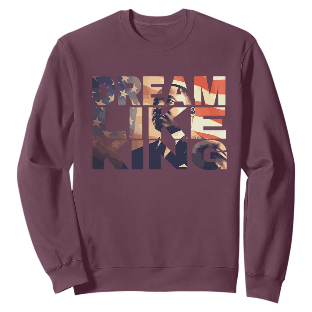 Dream Like King Martin Luther King Jr Sweatshirt MLK Day Vintage American Flag TS11