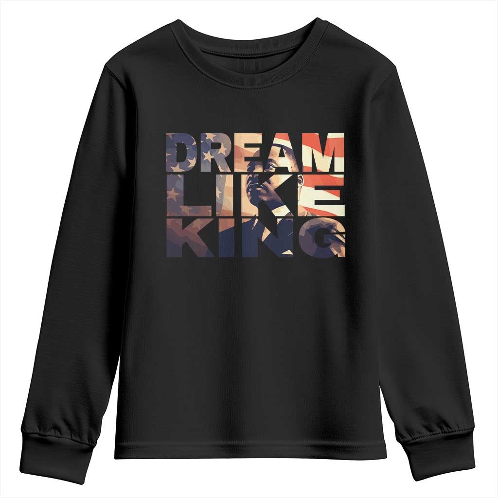 Dream Like King Martin Luther King Jr Youth Sweatshirt MLK Day Vintage American Flag TS11
