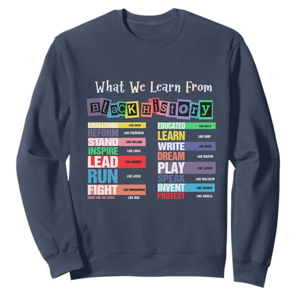 What We Learn From Black History Sweatshirt Black Leaders African American Pride TS11