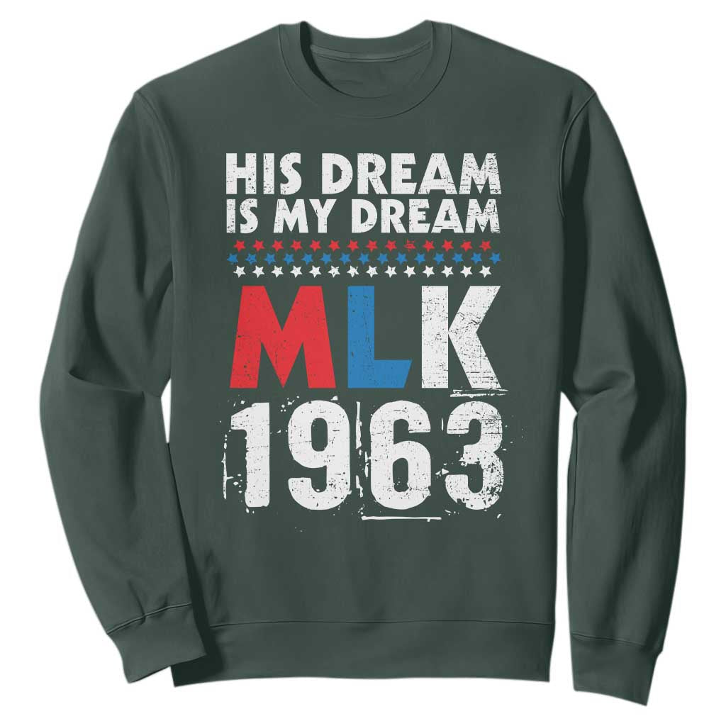 MLK His Dream Is My Dream 1963 Sweatshirt Black History Month TS11