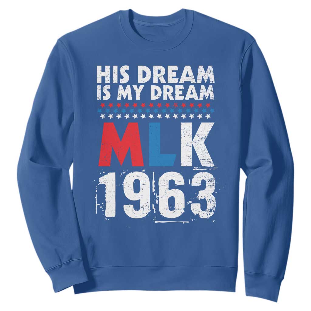 MLK His Dream Is My Dream 1963 Sweatshirt Black History Month TS11