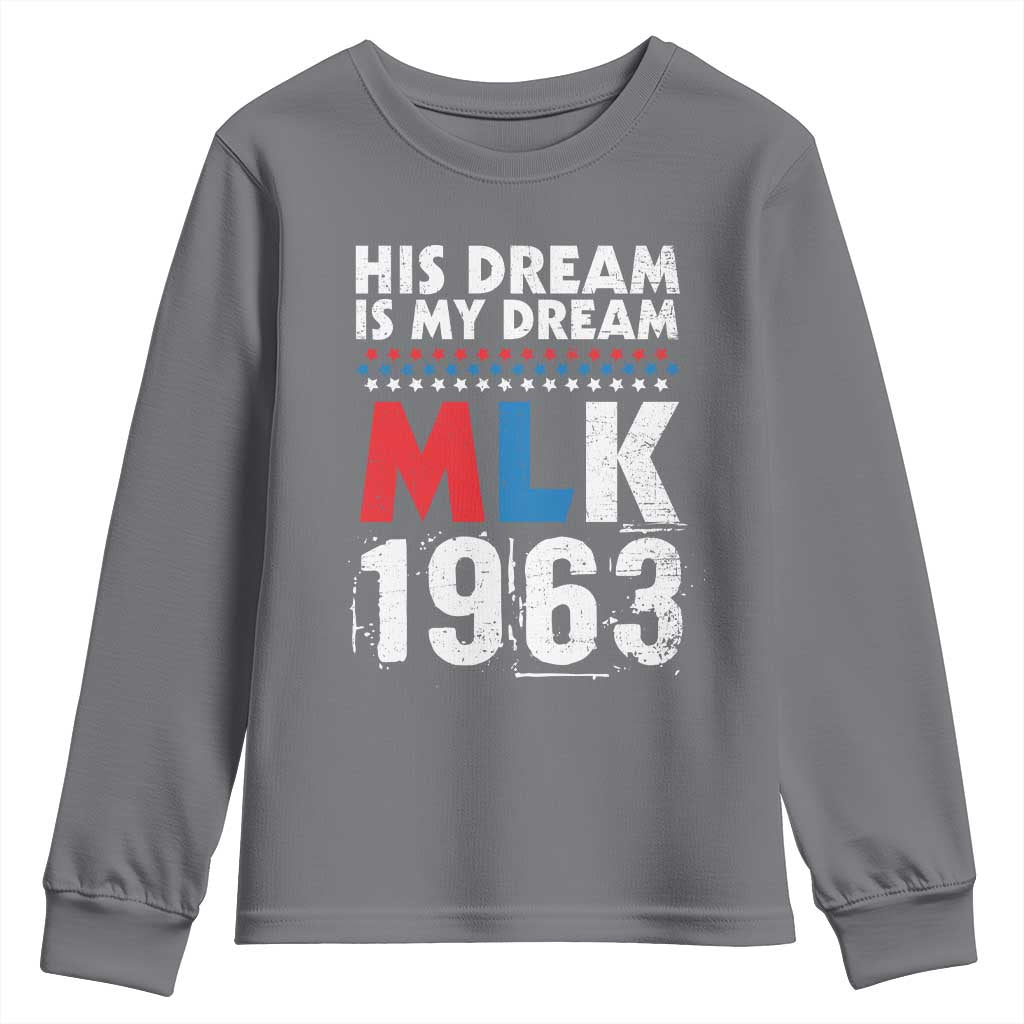 MLK His Dream Is My Dream 1963 Youth Sweatshirt Black History Month TS11