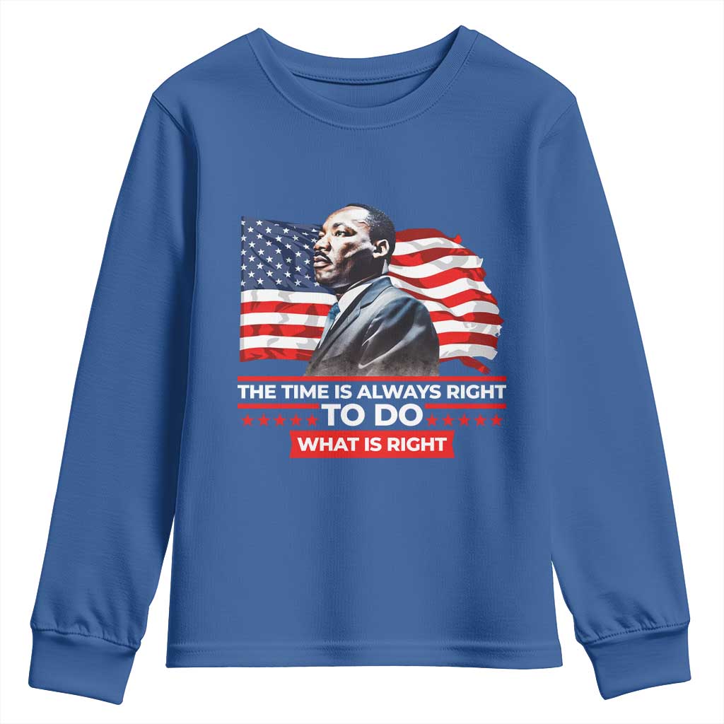 MLK Day The Time Is Always Right To Do What Is Right Youth Sweatshirt Martin Luther King Jr American Flag Black History Month TS11