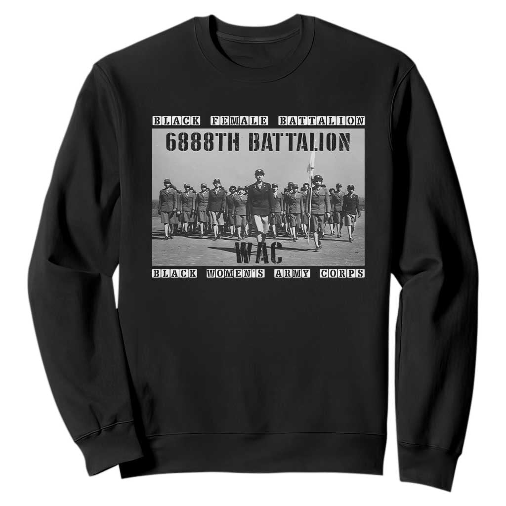 6888th Battalion Sweatshirt Black Female Battalion WAC Women's Army Corps Black History TS11