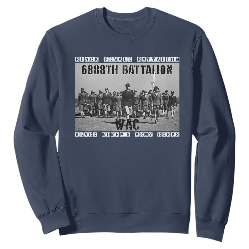6888th Battalion Sweatshirt Black Female Battalion WAC Women's Army Corps Black History TS11
