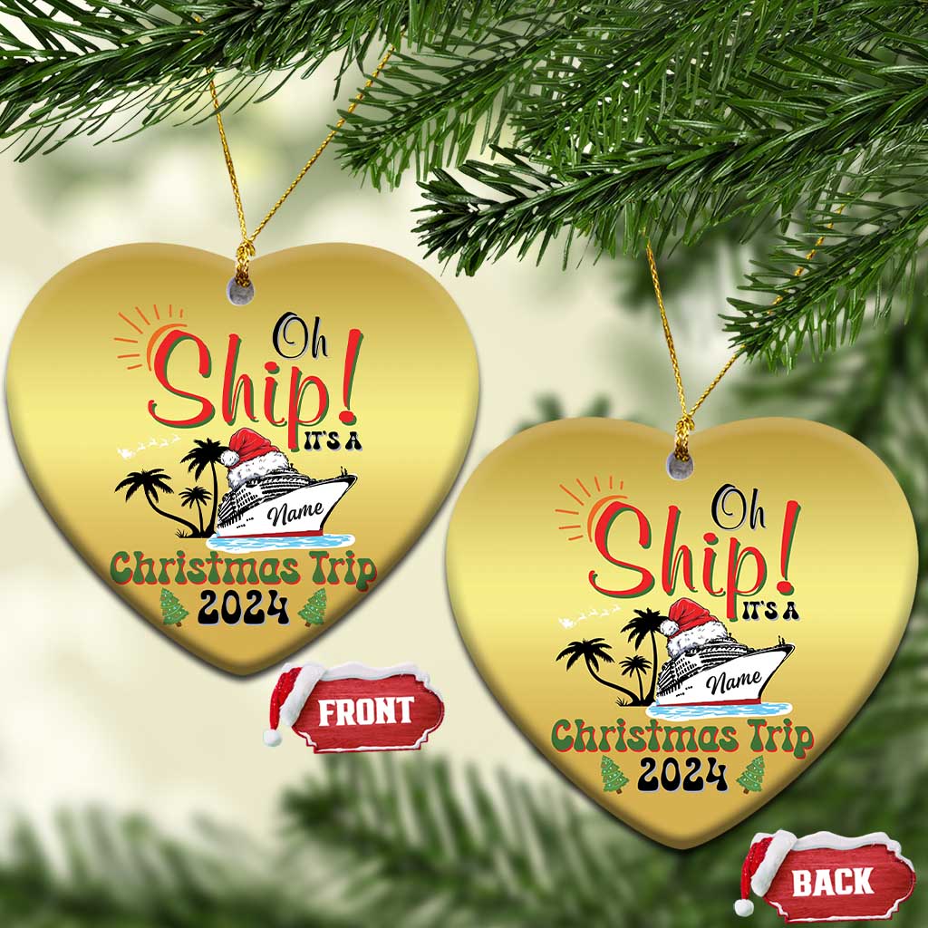 Personalized Xmas Trip Christmas Ornament Custom Name Oh Ship It's A Xmas Trip 2024 Ship TS11