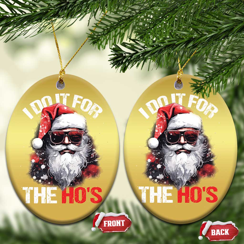 Funny Xmas I Do It For The Ho's Christmas Ornament Cool Santa Face TS11