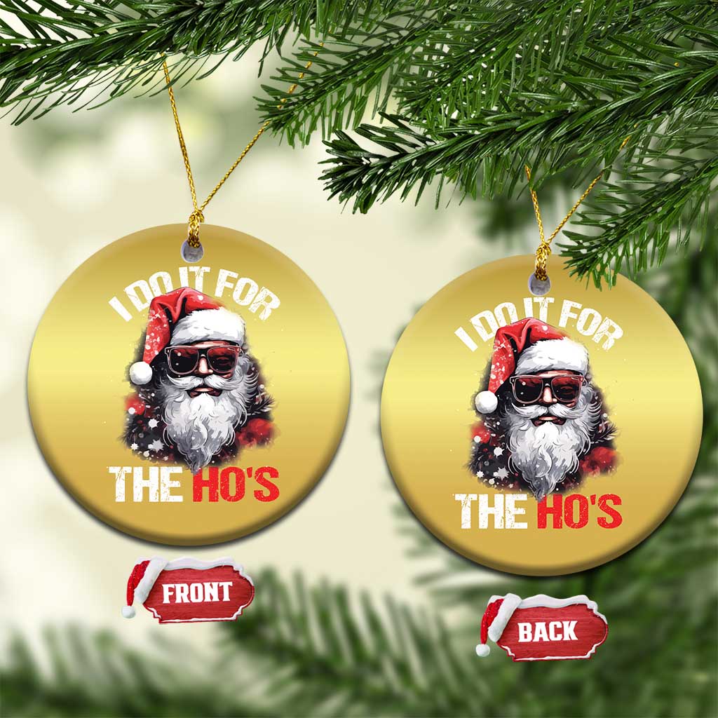 Funny Xmas I Do It For The Ho's Christmas Ornament Cool Santa Face TS11