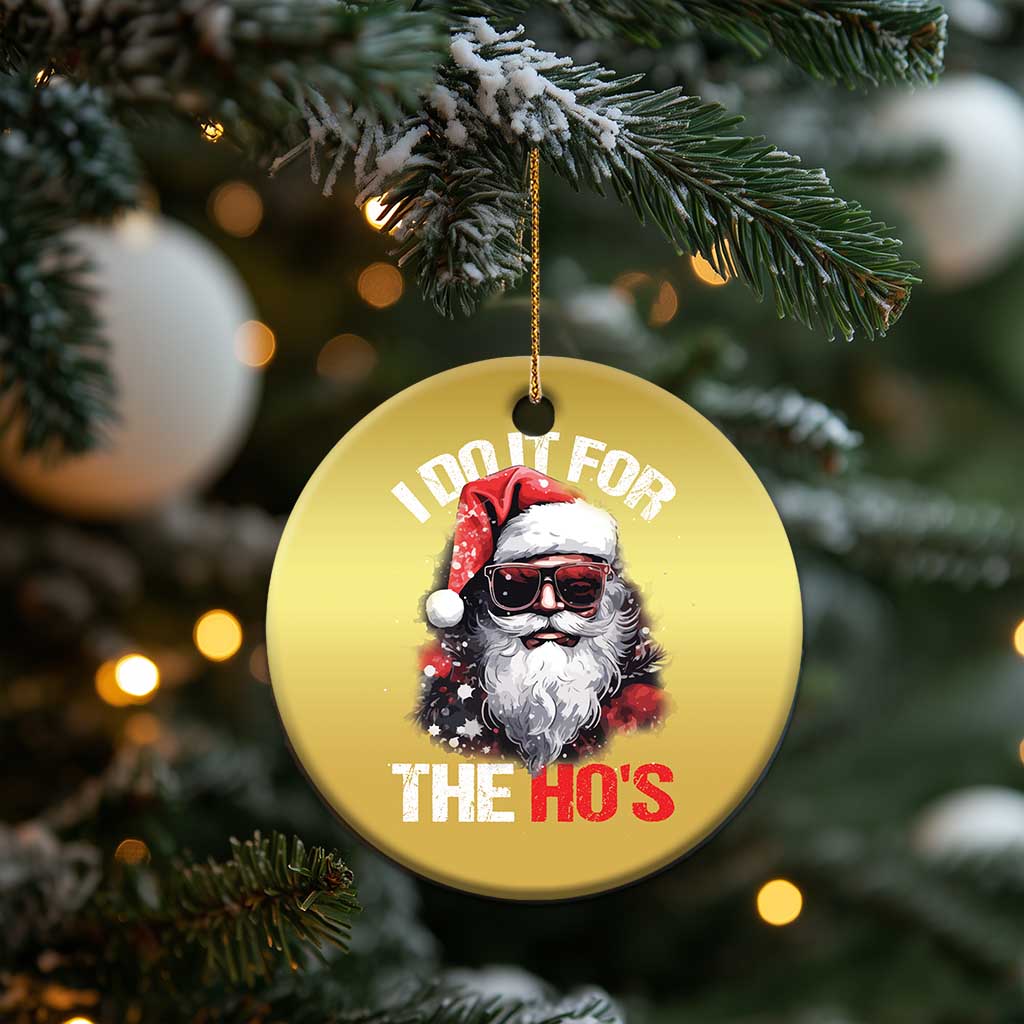 Funny Xmas I Do It For The Ho's Christmas Ornament Cool Santa Face TS11